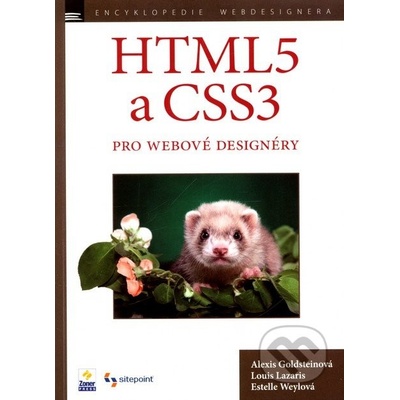 HTML5 a CSS3 pro webové designéry - Alexis Goldsteinová, Louis Lazaris, Estelle Weylová