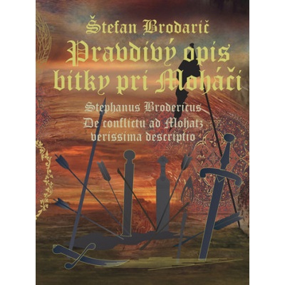 Pravdivý opis bitky pri Moháči | Štefan Brodarič