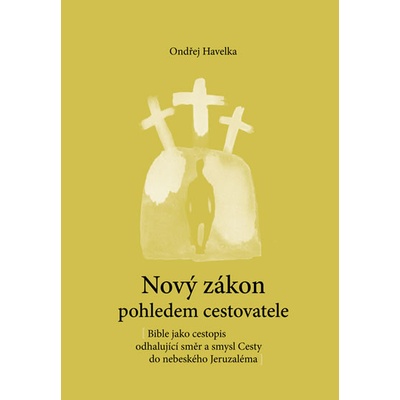 Nový zákon pohledem cestovatele - Havelka Ondřej