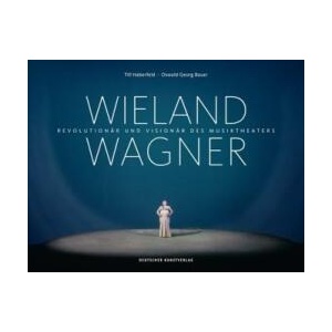 Wieland Wagner | Till Haberfeld, Oswald Georg Bauer (ISBN: 9783422074125)