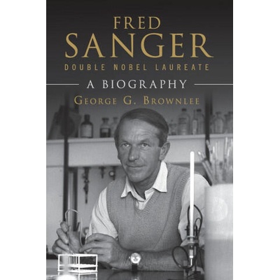 Fred Sanger - Double Nobel Laureate | BROWNLEE GEORGE G