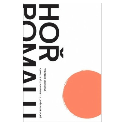 Hoř pomalu - Jelínková Veronika