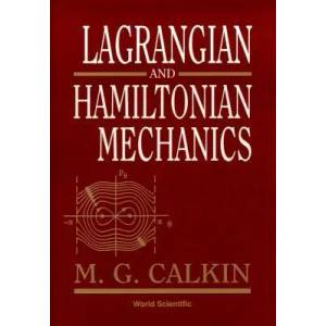 Lagrangian And Hamiltonian Mechanics | M. G. Calkin (ISBN: 9789810226725)