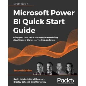 Microsoft Power BI Quick Start Guide | Devin Knight, Mitchell Pearson, Bradley Schacht, Erin Ostrowsky (ISBN: 9781800561571)