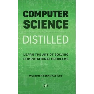 Computer Science Distilled | Ferreira Filho Wladston, Pictet Raimondo (ISBN: 9780997316001)