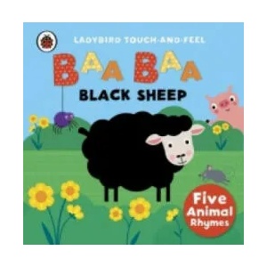 Baa, Baa, Black Sheep: Ladybird Touch and Feel Rhymes (2016)