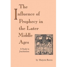 Influence of Prophecy in the Later Middle Ages, The