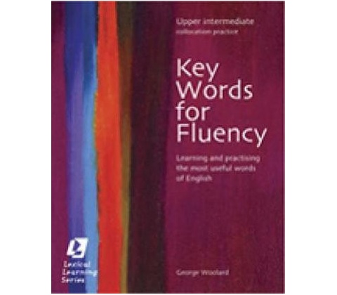 KEY WORDS FOR FLUENCY LEVEL UPPER INTERMEDIATE - WOOLARD, G.