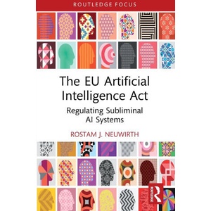 The EU Artificial Intelligence Act | Rostam J. Neuwirth (2024)