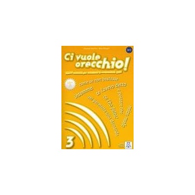 CI VUOLE ORECCHIO! 3 + CD Audio - ANZIVINO, F.;D´ANGELO, K.