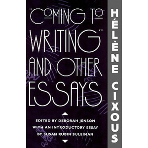 Coming to Writing" and Other Essays | Helene Cixous (ISBN: 9780674144378)