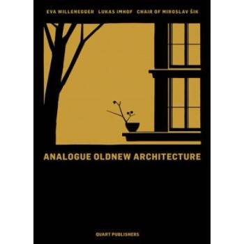 Analogue Oldnew Architecture | Miroslav Sik, Eva Willenegger