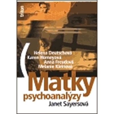 Matky psychoanalýzy - Janet Sayersová