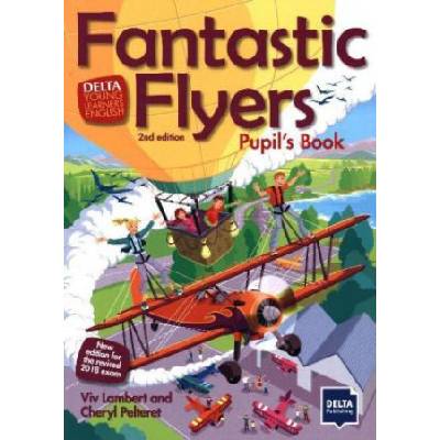 Fantastic Flyers 2nd edition. Pupil\'s Book