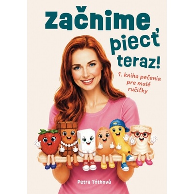 Začnime piecť teraz!