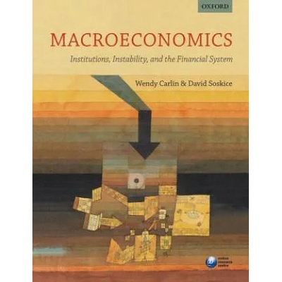 Macroeconomics: Institutions, Instability, and the Financial System | David Soskice, Wendy Carlin