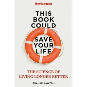 This Book Could Save Your Life | New Scientist, Graham Lawton (2021)