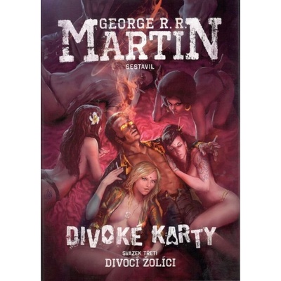 Divoké karty III: Divocí žolíci - George Raymond Richard Martin