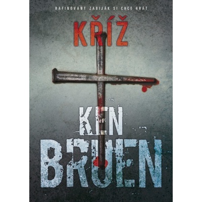 Kříž - Ken Bruen