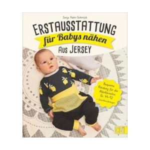 Erstausstattung für Babys nähen - aus Jersey | Sonja Hahn-Schmück (ISBN: 9783841065964)