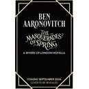 The Masquerades of Spring - Ben Aaronovitch