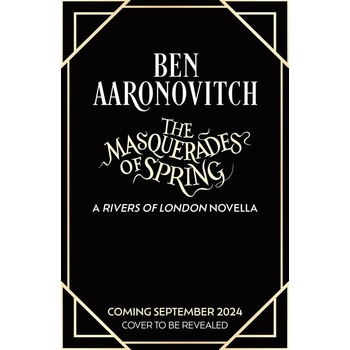 The Masquerades of Spring - Ben Aaronovitch