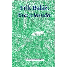 Život je len jeden - Baláž Erik