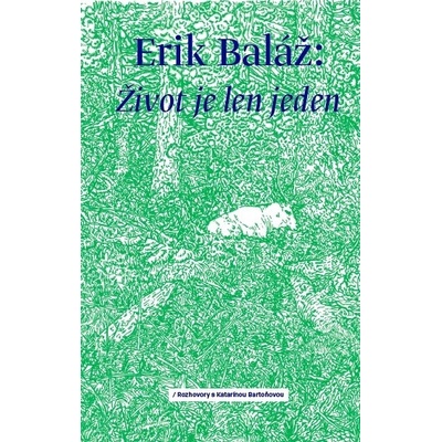 Život je len jeden - Baláž Erik