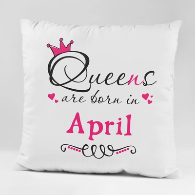Art gift Възглавничка - Queens are born in April