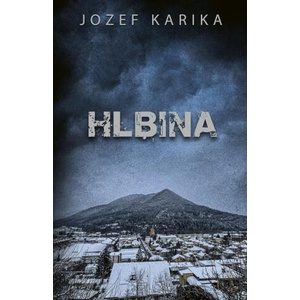 Hlbina | Jozef Karika (ISBN: 9788055191218)