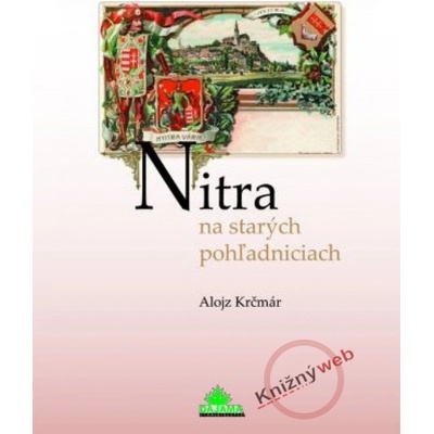 Nitra na starých pohľadniciach - Alojz Krčmár