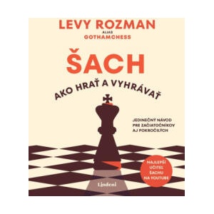Šach: Ako hrať a vyhrávať | Levy Rozman (ISBN: 9788056644270)