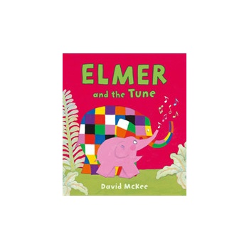 Elmer and the Tune - David Mckee