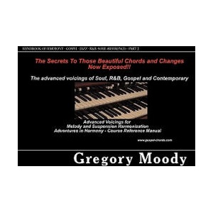 Handbook of Harmony - Gospel - Jazz - R&B -Soul (Reference - Part 2): Advanced Voicings for Melody and Suspension Harmonization - Part 2 (ISBN: 9781453703557)