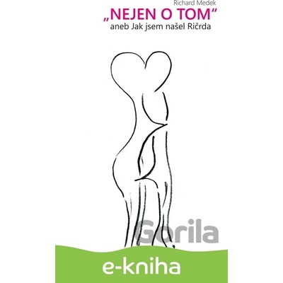 Nejen o tom - Richard Medek