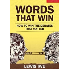 Words That Win - How to win the debates that matter Iwu LewisPaperback