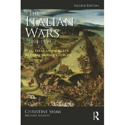 Italian Wars 1494-1559 | Shaw, Christine (University of Oxford, UK), Michael Mallett