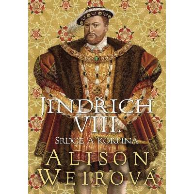 Jindřich VIII. - Srdce a Koruna