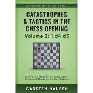 Catastrophes & Tactics in the Chess Opening - Volume 2 | Carsten Hansen (ISBN: 9781521345771)