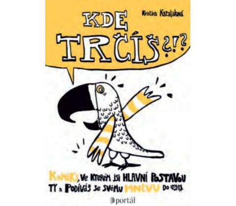 Kde trčíš?!?