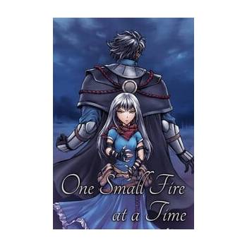 One Small Fire At A Time