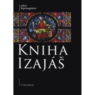Kniha Izajáš - Komentovaný překlad řecké septuagintní verze - Gabriela Vlková