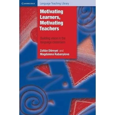 Motivating Learners, Motivating Teachers