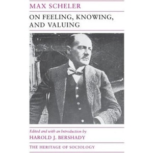 On Feeling, Knowing, and Valuing | Max Scheler (ISBN: 9780226736716)