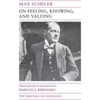 Image 1 of On Feeling, Knowing, and Valuing | Max Scheler