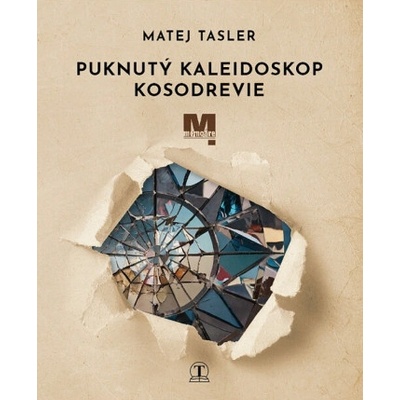 Puknutý kaleidoskop Kosodrevie - Matej Tasler