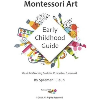 Montessori Art: Early Childhood Art Guide - Visual Arts Guide For Teaching 13 month olds - 6 years
