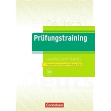 Prüfungstraining DaF: B2 - Goethe-Zertifikat - Neubearbeitung. Übungsbuch mit Lösungen