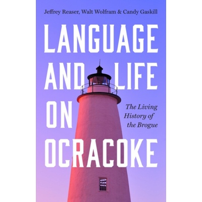 Language and Life on Ocracoke - Reaser, Jeffrey a Wolfram, Walt a Gaskill, Candy