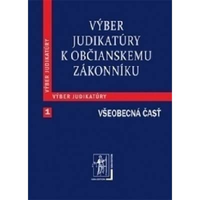 Výber judikatúry k Občianskemu zákonníku, 1. časť